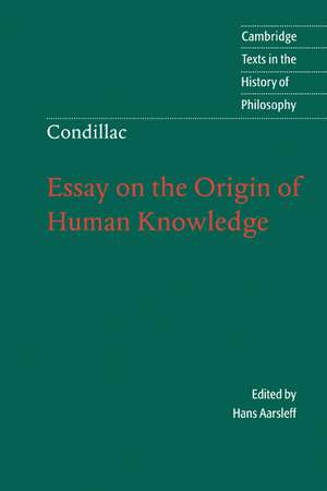 Condillac: Essay on the Origin of Human Knowledge de Etienne Bonnot De Condillac