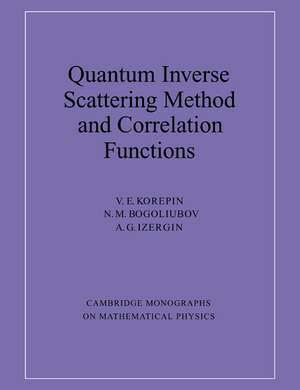 Quantum Inverse Scattering Method and Correlation Functions de V. E. Korepin