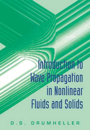 Introduction to Wave Propagation in Nonlinear Fluids and Solids de Douglas S. Drumheller