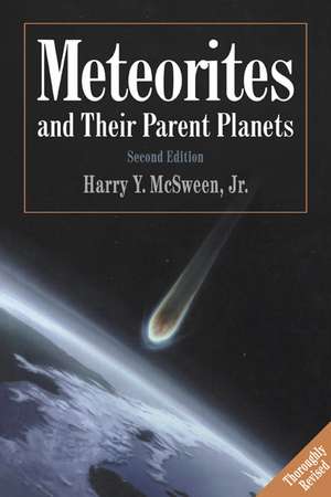 Meteorites and their Parent Planets de Harry Y. McSween, Jr