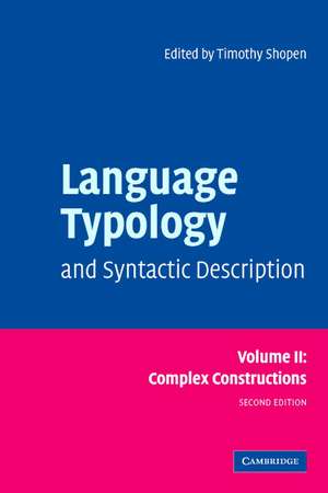 Language Typology and Syntactic Description: Volume 2, Complex Constructions de Timothy Shopen