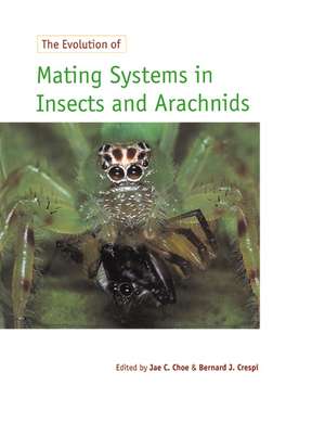 The Evolution of Mating Systems in Insects and Arachnids de Jae C. Choe