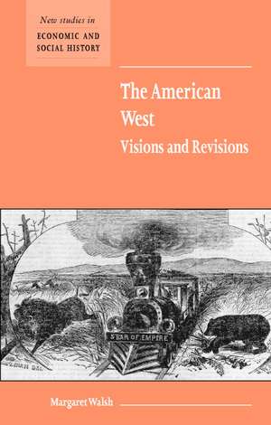 The American West. Visions and Revisions de Margaret Walsh