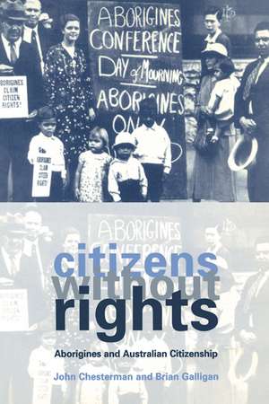 Citizens without Rights: Aborigines and Australian Citizenship de John Chesterman