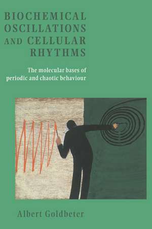 Biochemical Oscillations and Cellular Rhythms: The Molecular Bases of Periodic and Chaotic Behaviour de Albert Goldbeter