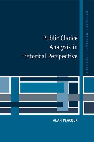 Public Choice Analysis in Historical Perspective de Alan Peacock