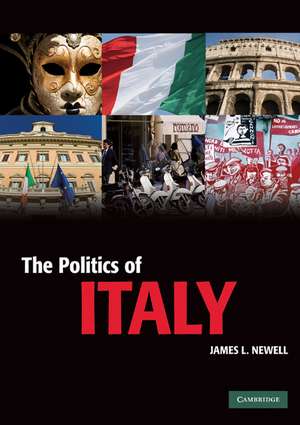 The Politics of Italy: Governance in a Normal Country de James L. Newell