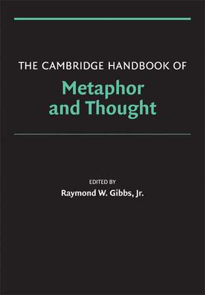 The Cambridge Handbook of Metaphor and Thought de Raymond W. Gibbs, Jr.