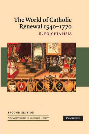 The World of Catholic Renewal, 1540–1770 de R. Po-Chia Hsia