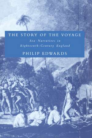 The Story of the Voyage: Sea-Narratives in Eighteenth-Century England de Philip Edwards