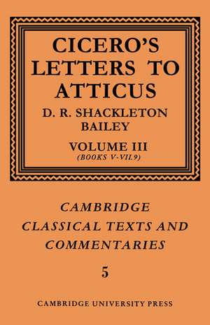 Cicero: Letters to Atticus: Volume 3, Books 5-7.9 de Marcus Tullius Cicero