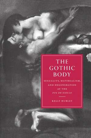 The Gothic Body: Sexuality, Materialism, and Degeneration at the Fin de Siècle de Kelly Hurley