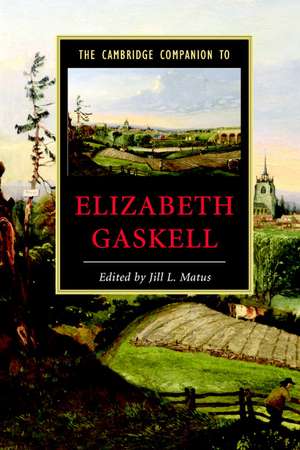 The Cambridge Companion to Elizabeth Gaskell de Jill L. Matus