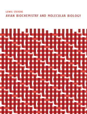 Avian Biochemistry and Molecular Biology de Lewis Stevens