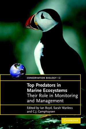 Top Predators in Marine Ecosystems: Their Role in Monitoring and Management de I. L. Boyd