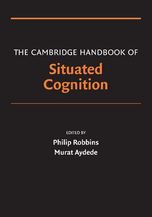 The Cambridge Handbook of Situated Cognition de Philip Robbins