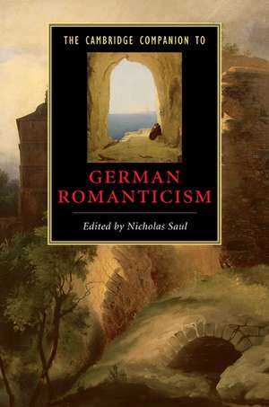 The Cambridge Companion to German Romanticism de Nicholas Saul