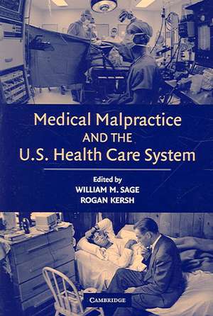 Medical Malpractice and the U.S. Health Care System de William M. Sage