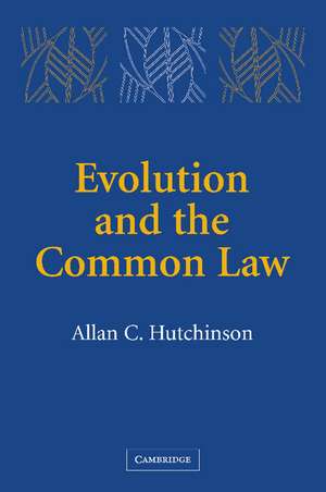 Evolution and the Common Law de Allan C. Hutchinson