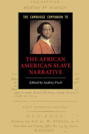 The Cambridge Companion to the African American Slave Narrative de Audrey Fisch