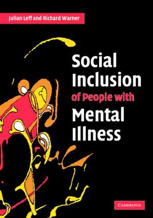 Social Inclusion of People with Mental Illness de Julian Leff