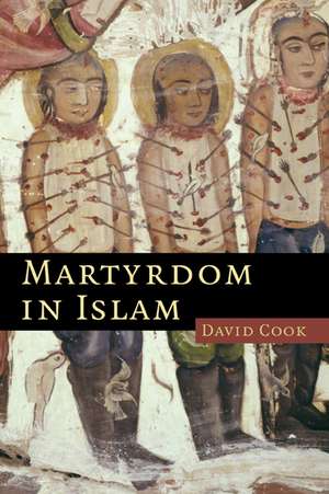 Martyrdom in Islam de David Cook