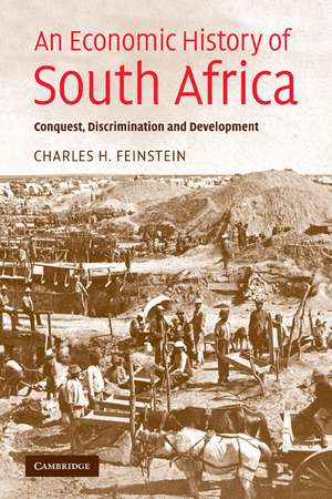 An Economic History of South Africa: Conquest, Discrimination, and Development de Charles H. Feinstein