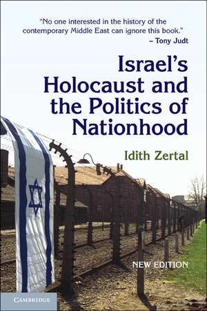 Israel's Holocaust and the Politics of Nationhood de Idith Zertal