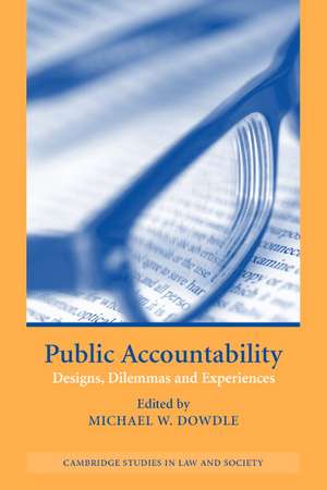 Public Accountability: Designs, Dilemmas and Experiences de Michael W. Dowdle