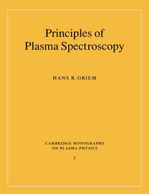 Principles of Plasma Spectroscopy de Hans R. Griem