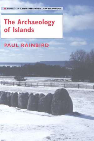 The Archaeology of Islands de Paul Rainbird