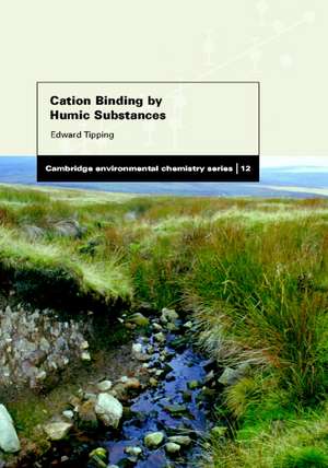 Cation Binding by Humic Substances de Edward Tipping