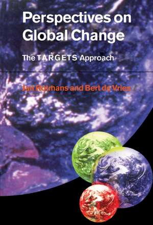 Perspectives on Global Change: The TARGETS Approach de Jan Rotmans