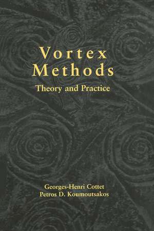 Vortex Methods: Theory and Practice de Georges-Henri Cottet