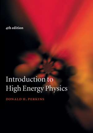 Introduction to High Energy Physics de Donald H. Perkins