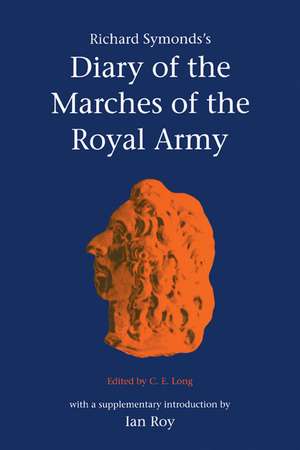 Richard Symonds's Diary of the Marches of the Royal Army de Richard Symonds