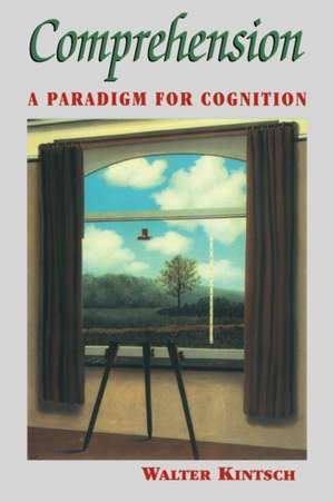 Comprehension: A Paradigm for Cognition de Walter Kintsch