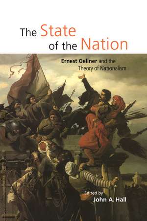 The State of the Nation: Ernest Gellner and the Theory of Nationalism de John A. Hall