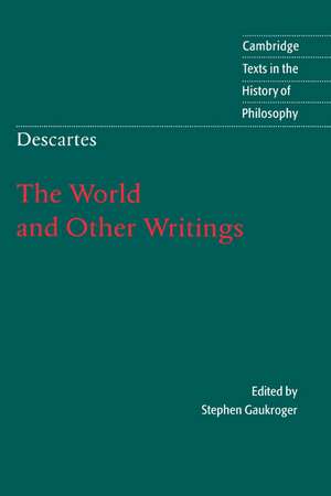 Descartes: The World and Other Writings de René Descartes