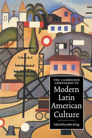 The Cambridge Companion to Modern Latin American Culture de John King