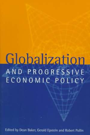 Globalization and Progressive Economic Policy de Dean Baker