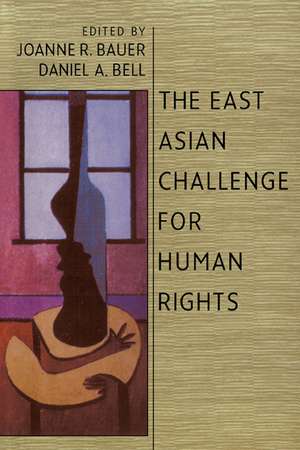 The East Asian Challenge for Human Rights de Joanne R. Bauer