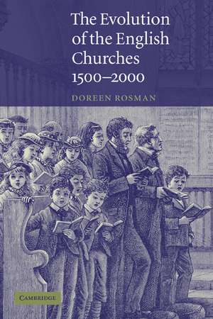 The Evolution of the English Churches, 1500–2000 de Doreen Rosman