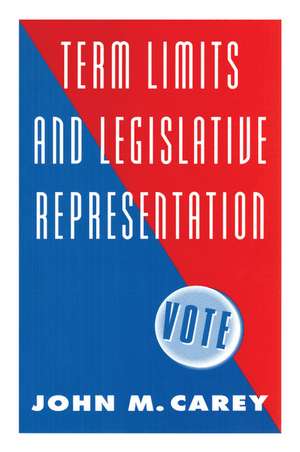 Term Limits and Legislative Representation de John M. Carey