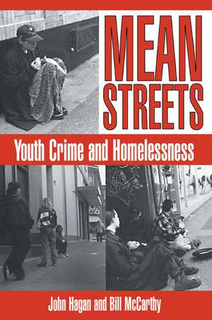 Mean Streets: Youth Crime and Homelessness de John Hagan