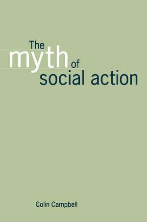 The Myth of Social Action de Colin Campbell