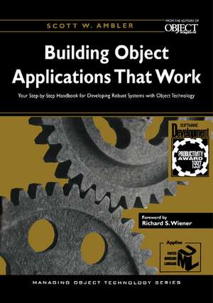 Building Object Applications that Work: Your Step-by-Step Handbook for Developing Robust Systems with Object Technology de Scott W. Ambler