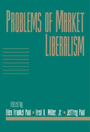 Problems of Market Liberalism: Volume 15, Social Philosophy and Policy, Part 2 de Ellen Frankel Paul