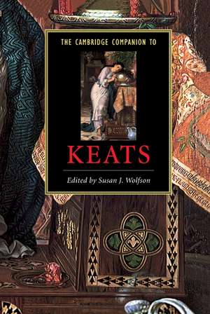 The Cambridge Companion to Keats de Susan J. Wolfson