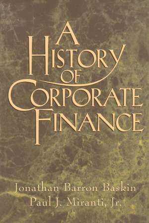 A History of Corporate Finance de Jonathan Barron Baskin